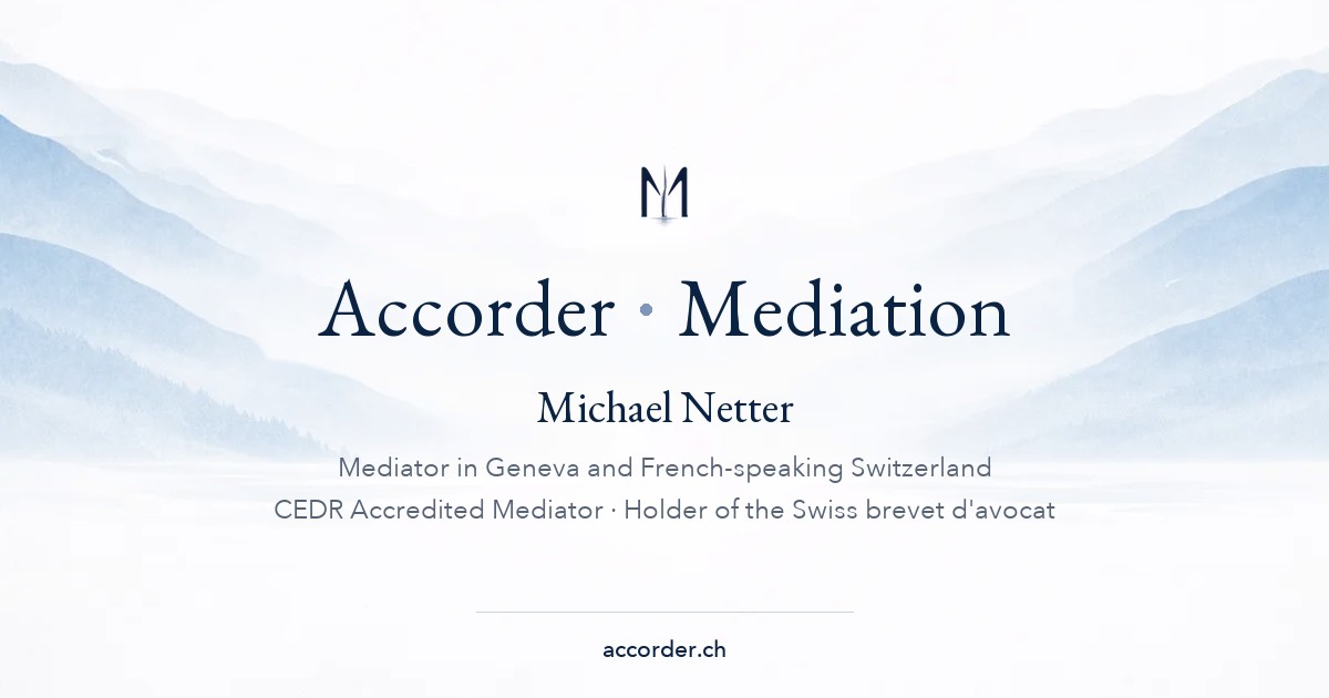 Accorder · Mediation, Michael Netter, mediator in Geneva